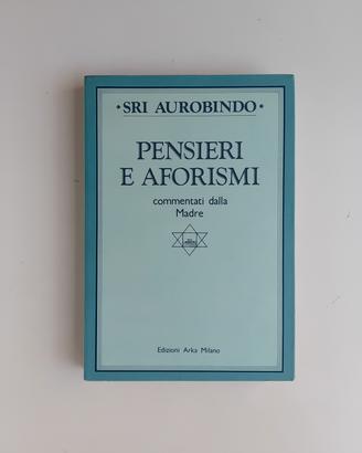 Pensieri e aforismi di Sri Aurobindo