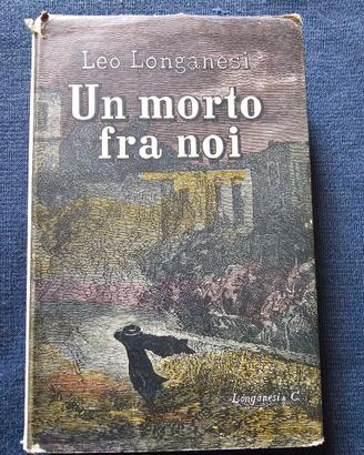 Leo Longanesi - Un morto fra noi  1° ed.1952