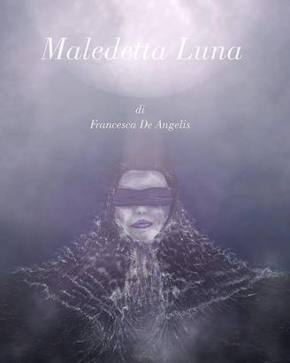 Maledetta Luna di Francesca De Angelis 