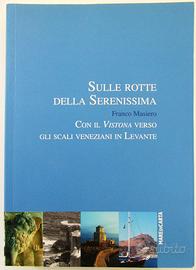 Sulle rotte della Serenissima - Franco Masiero