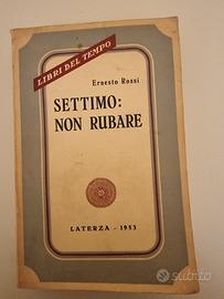 Ernesto Rossi – Settimo: Non Rubare  Laterza, 1953
