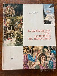 LA CACCIA DEI PAPI E DEGLI ECCLESIASTICI NEL TEMPO