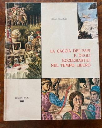 LA CACCIA DEI PAPI E DEGLI ECCLESIASTICI NEL TEMPO