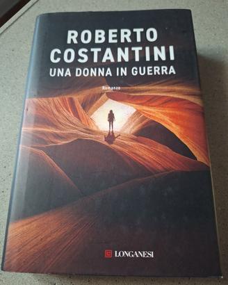 Costantini Roberto " una donna in guerra" romanzo