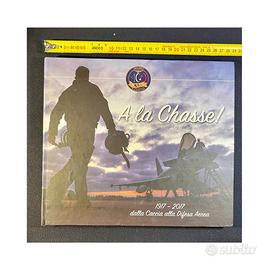 Libro Aeronautica "A la Chasse!" 1917-2017
