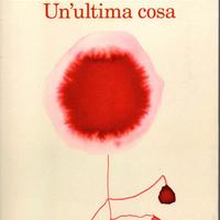 Un'ultima cosa - Concita De Gregorio