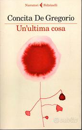Un'ultima cosa - Concita De Gregorio