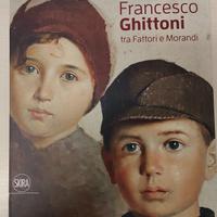 Francesco Ghiottoni tra Fattori e Morandi