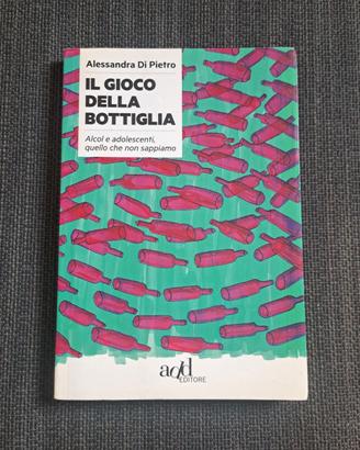 Il gioco della bottiglia - Alessandra di Pietro