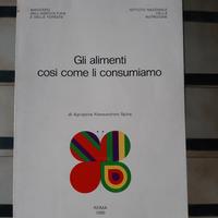 Gli alimenti così come li consumiamo di A.A. Spina