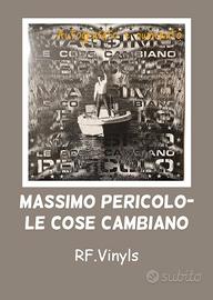 Vinile Massimo Pericolo - Le Cose Cambiano