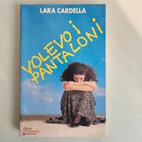 Volevo I Pantaloni - Lara Cardella - Mondadori