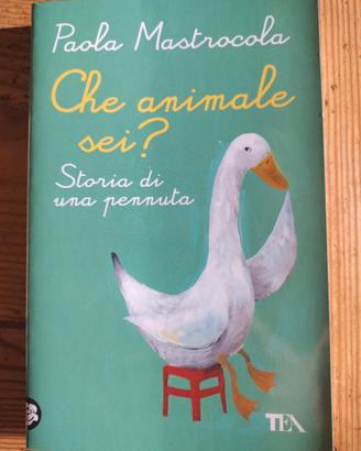 CHE ANIMALE SEI?  di Paola Mastrocola