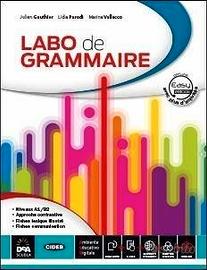 Labo de grammaire. Per le Scuole superiori.