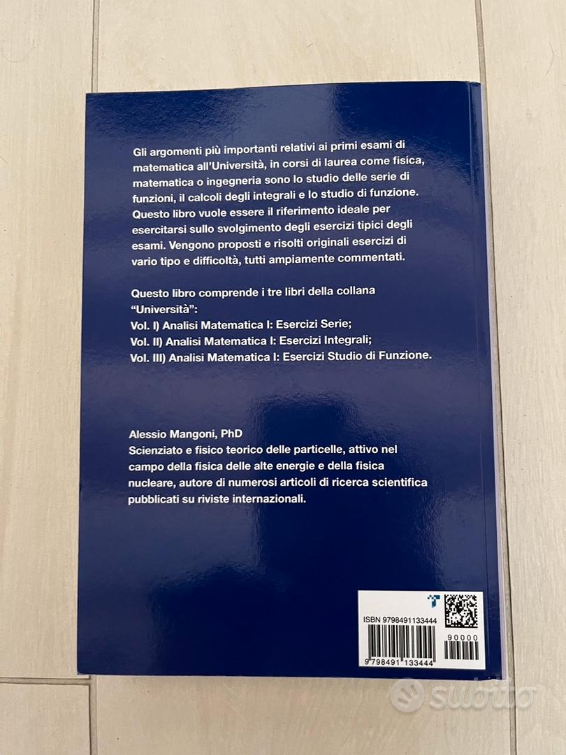 Analisi Matematica 1 Esercizi: serie, integrali, studio di funzione di  Alessio