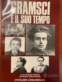 Gramsci e il suo tempo - Editore Longanesi & C.