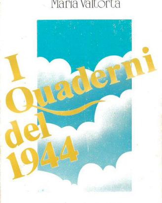 I quaderni del 1944 - Maria Valtorta