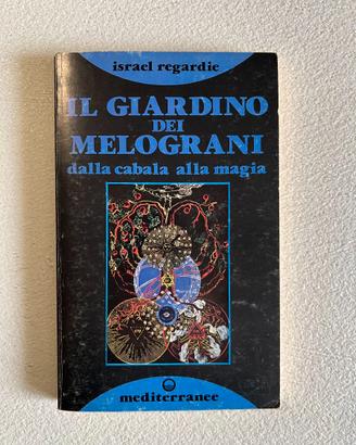 IL GIARDINO DEI MELOGRANI Regardie Cabala Magia