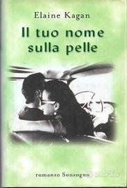 IL TUO NOME SULLA PELLE ( Elaine Kagan )