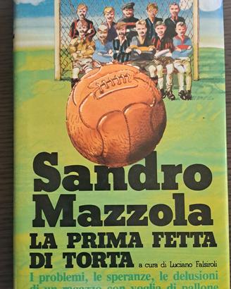 Romanzo La prima fetta di torta  di Sandro Mazzola