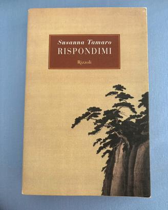 Rispondimi” di Susanna Tamaro, edito da Rizzoli.