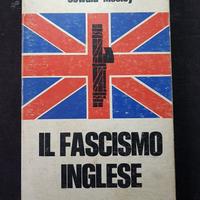 Il fascismo inglese - Oswald Mosley