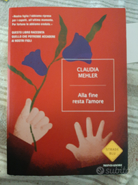 Alla fine resta l'amore Claudia Mehler