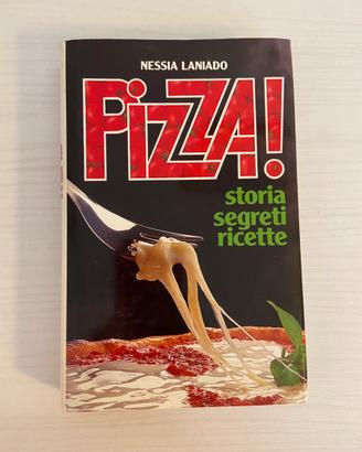 Pizza!- storia segreti e ricette