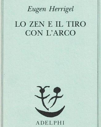 Herrigel Lo Zen e il tiro con l’arco Adelphi 1999