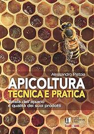 Apicoltura tecnica e pratica. Tutela dell'apiario