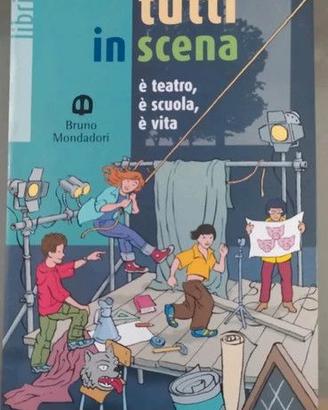 Tutti in scena. È teatro, è scuola, è vita