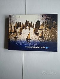 CENTOMIGLIA Sessant'anni di Vela 277 pag