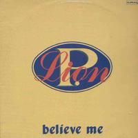 P. lion - believe me