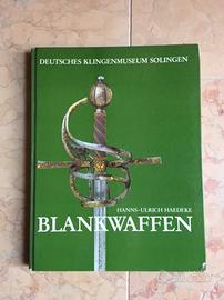 Blankwaffen: Fuhrer Durch Die Ausstellung
