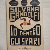 Io dentro gli spari - Silvana Gandolfi 