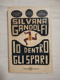 Io dentro gli spari - Silvana Gandolfi 