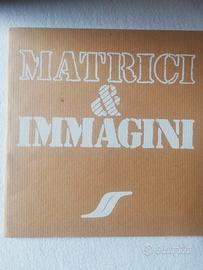 Matrici & Immagini | Libro Raro Arte Padova 1980