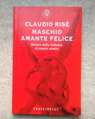 Libro MASCHIO AMANTE FELICE  Claudio Risé / Rise'