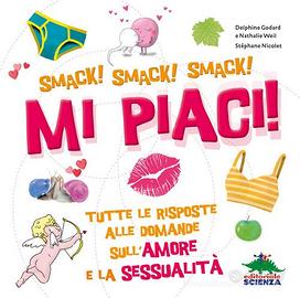 Mi piaci! risposte a domande su amore e sessualità