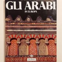 Gli Arabi in Europa Gabriele Crespi Ed.Jaca Book