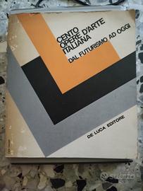 Libro Cento opere d'arte italiana da Futurismo 