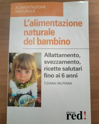 L'alimentazione naturale del bambino. Tiziana Valp