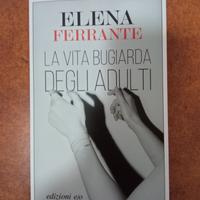 La vita bugiarda degli adulti - di Elena Ferrante