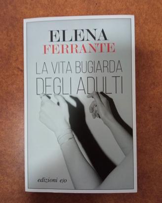 La vita bugiarda degli adulti - di Elena Ferrante