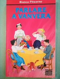 Bianca Pitzorno
Parlare a vanvara
Libri  ragazzi