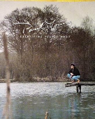 Paul Young- Every Time You Go Away (45 giri)