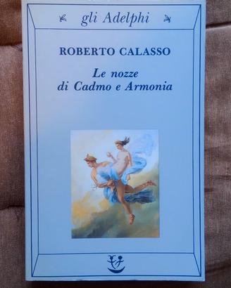 LE NOZZE DI CADMO E ARMONIA, R.Calasso