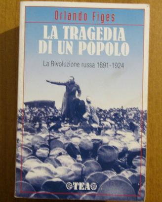 Figes, Rivoluzione russa 1891 - 1924 TEA