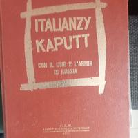 Italianzy kaputt- con il Csir e l'armir in Russia 