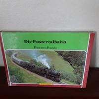 Libro "Die Pustertalbahn" F.Pozzato - ferrovie